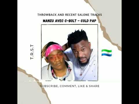 Manzu and C-Bolt - Cold pap (official audio) trending Salone 🇸🇱 oldies 🎶🔥💯