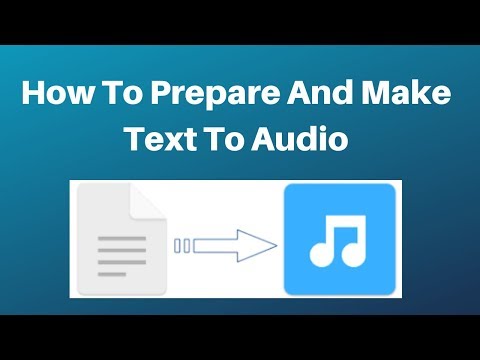 How To Prepare And Make Text To Audio