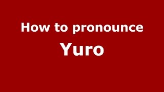 How to pronounce Yuro