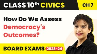 How Do We Assess Democracy's Outcomes? | Class 10 SST (Civics) Chapter 7 | CBSE 2025-26