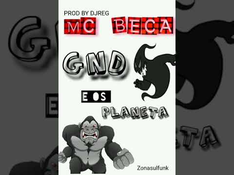 MC BECA-NOVA VERSÃO GND E OS PLANETA-ZONASULFUNK