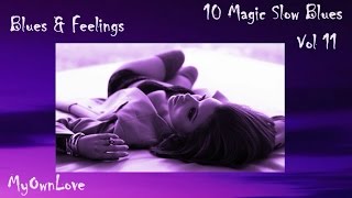 Blues & Feelings ~10 Magic Slow Blues. Vol 11