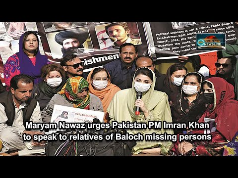 Maryam Nawaz urges Pakistan PM Imran Khan to speak to relatives of Baloch missing persons