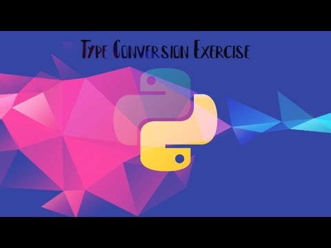 Type Conversion Exercise In Python 3
