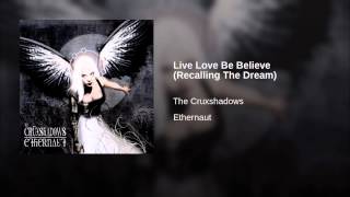 Live Love Be Believe (Recalling The Dream)