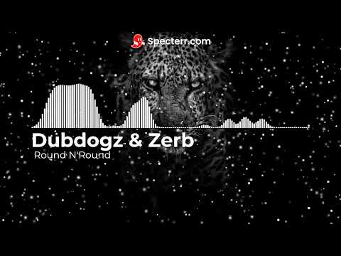 Dubdogz & Zerb   Round N'Round
