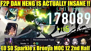 F2P DAN HENG x E0 S0 SPARKLE BRONYA !! Destroy MOC 12 2nd Half Meme Boss Gameplay Showcase
