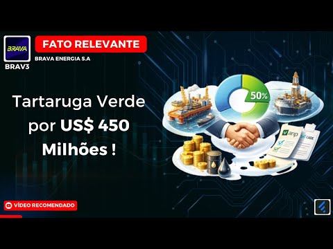 Thumbnail do vídeo: #BRAV3: Brava Energia Investe US$ 450 MILHÕES na Participação em Tartaruga Verde. Entenda TUDO.