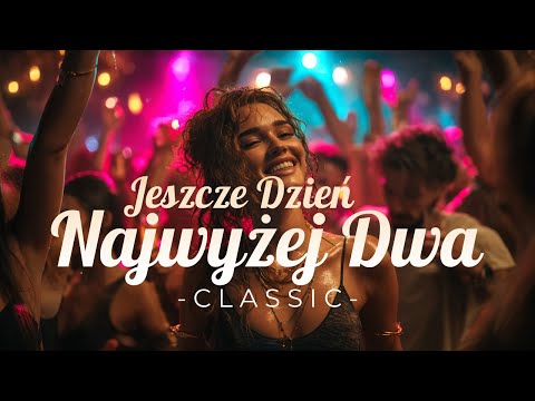 Jeszcze Dzień, Najwyżej Dwa - Classic  | Wersja taneczna Disco Polo 🎷🎧✨
