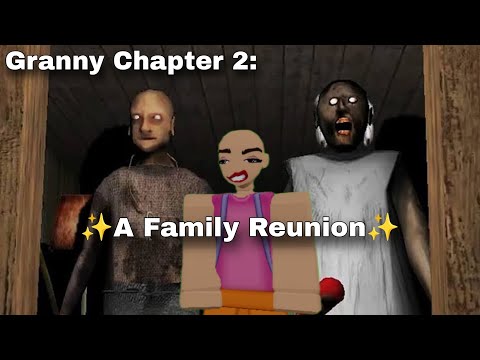 THE FAMILY IS ✨REUNITED✨ | Granny Chapter 2 |