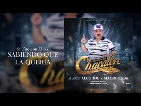 Chacalon Jr - Humo, Alcohol y Madrugada (Video Lyric Oficial) PRIMICIA 2020