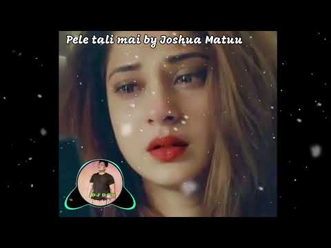 Pele_ Tali_ Mai_ by_ Joshua_ Matuu_Dj_D@N_Reggae_2022