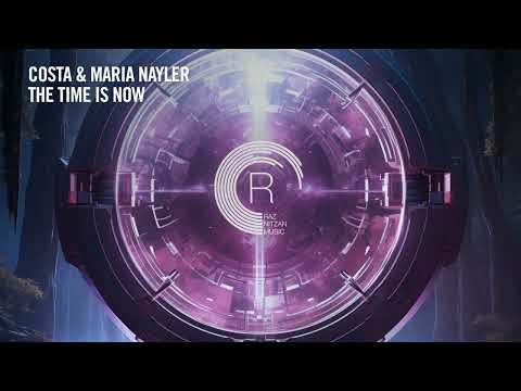 Costa & Maria Nayler - The Time Is Now [RNM] Extended