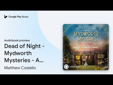 Dead of Night - Mydworth Mysteries - A Cosy… by Matthew Costello · Audiobook preview