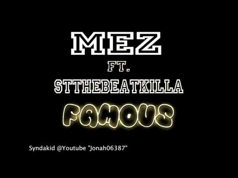 Mez Ft. STTHEBEATKILLA - Famous [Prod. by Syndakid]