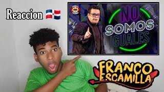 DOMINICANO Reacciona Franco Escamilla - Monólogo No somos iguales