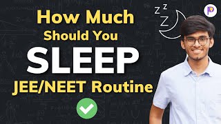 How Much to Sleep for JEE? Daily Routine for JEE Aspirants | Sleep vs JEE vs Procrastination