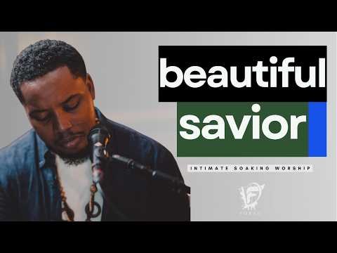 David Forlu - Beautiful Savior | Intimate Soaking Worship