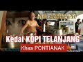 Menikmati KOPI TELANJANG Khas Pontianak