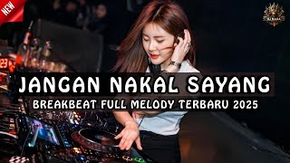 Download lagu DJ JANGAN NAKAL SAYANG BREAKBEAT FULL MELODY TERBARU 2025 FULL BASS !! mp3