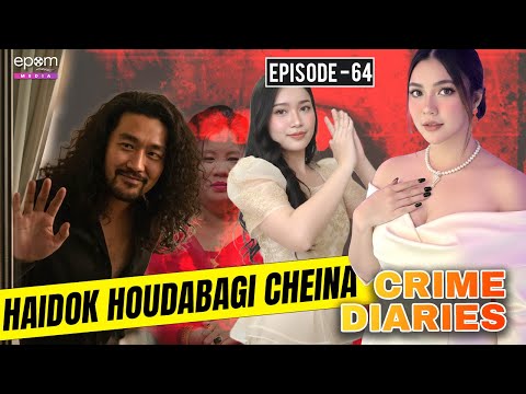 Yamna tu chungba thoudok😲😲😲😲 | CRIME DIARIES-Episode 64 | Manipur Crime Stories | Epom Media