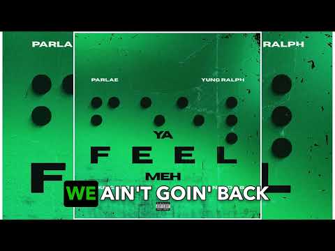Parlae x Yung Ralph ft Young Dro - Ya Feel Meh (Lyric video) 