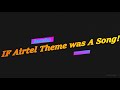 IF Airtel Theme Was A Song Bongo Cover
