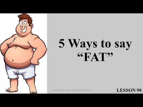 Lesson 98: 5 Ways to say "Fat"🇫🇷
