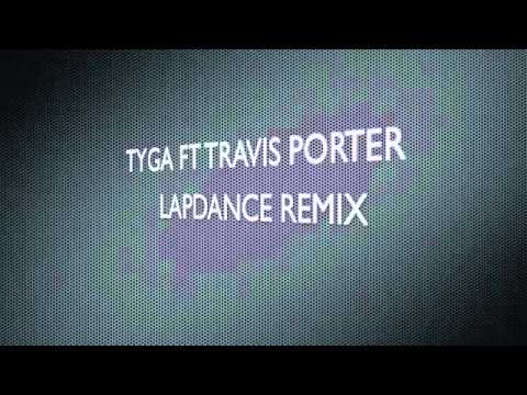 Tyga Ft. Travis Porter - Lapdance Remix