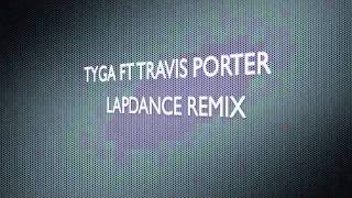 Tyga Ft. Travis Porter - Lapdance Remix