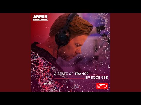 A State Of Trance (ASOT 958) (Track Recap, Pt. 1)