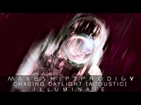 Makeshift Prodigy - Chasing Daylight (Acoustic) [Official Audio]