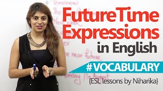 Learn English - Common Future Time Expressions in English ( Free English Lesson)