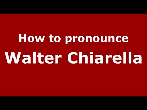How to pronounce Walter Chiarella (Italian/Italy)  - PronounceNames.com