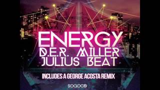 Energy - D.E.R. Miller, Julius Beat & George Acosta
