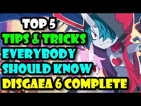 Disgaea 6 Complete Top 5 Tips And Tricks EVERYBODY Needs To Know To Gain An Advantage