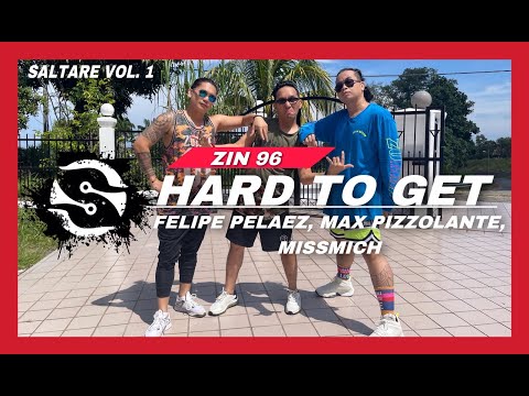 Hard To Get | Felipe Pelaez, Max Pizzolante & MissMich | Zin 96 | Zumba | Saltare