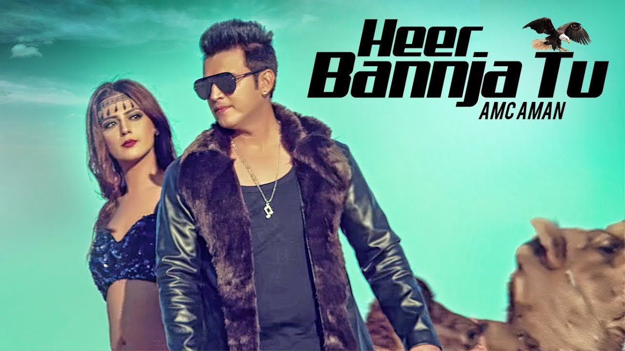 Heer Bannja Tu – AMC Aman Video Download Heer Bannja Tu – AMC Aman Video Download