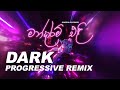 Mandaram Eli Bhashi Devanga NetherWORLD Remix DARK PROGRESSIVE HOUSE