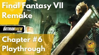 FF7 Remake Chapter #6 Playthrough | Daily Gaming Journal