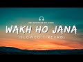 Wakh Ho Jana - Gurnam Bhullar [Slowed + Reverb] 8D Audio | 8D Tunes Bollywood