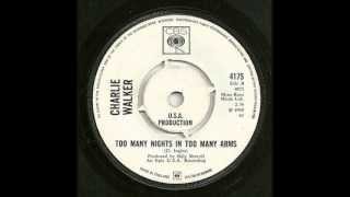 Charlie Walker  - Too Many Nights In Too Many Arms