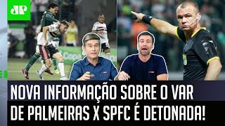 ‘Isso é uma vergonha’: Nova informação sobre o VAR de Palmeiras e São Paulo é detonada