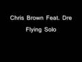 Chris Brown ft. Dre - Flying solo