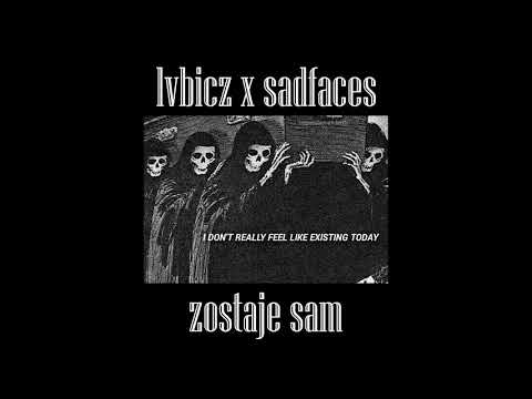 LVBICZ x SADFACES - ZOSTAJE SAM