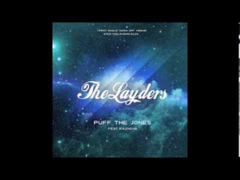 The Layders ft Kaznova  Puff The Jones