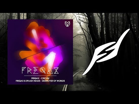 Freqax & Splash Heads - Destroyer Of Worlds