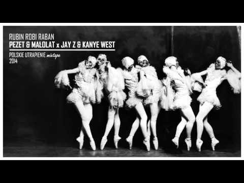 Rubin Robi Raban - PEZET & MAŁOLAT x JAY Z x KANYE WEST (Polskie Utrapienie Mixtape)