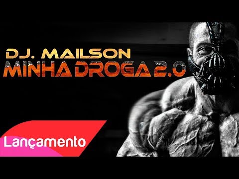 DJ. Mailson - Minha Droga 2.0 [Prod. Tráfico de Beats]
