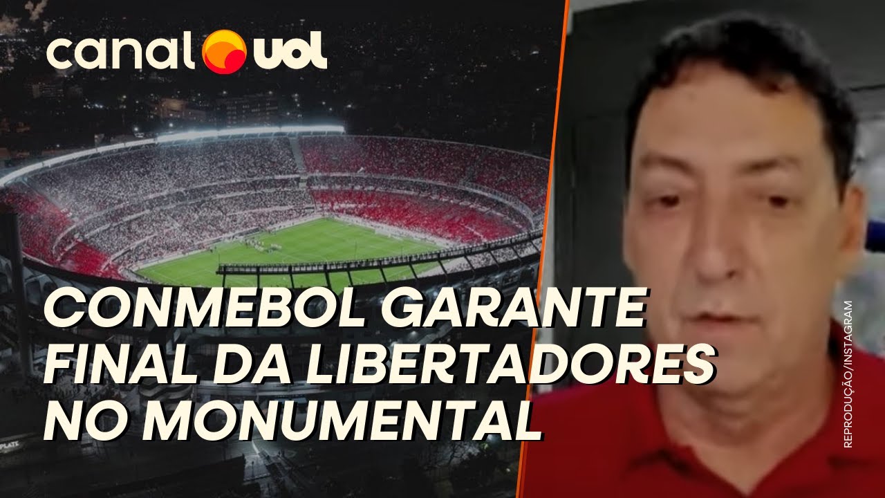 CONMEBOL GARANTE FINAL DA LIBERTADORES NO MONUMENTAL E DESCARTA CHANCES DE MUDANÇA; PVC INFORMA